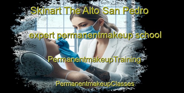 Skinart The Alto San Pedro expert permanentmakeup school | PermanentmakeupTraining | PermanentmakeupClasses | SkinartTraining-Argentina