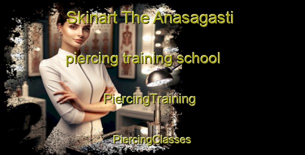 Skinart The Anasagasti piercing training school | #PiercingTraining #PiercingClasses #SkinartTraining-Argentina