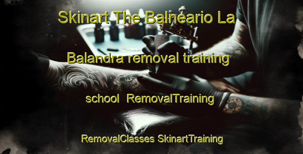 Skinart The Balneario La Balandra removal training school | #RemovalTraining #RemovalClasses #SkinartTraining-Argentina