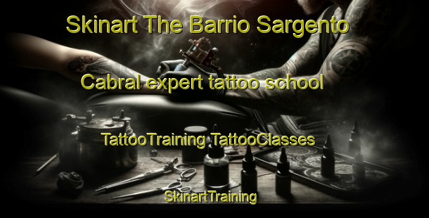 Skinart The Barrio Sargento Cabral expert tattoo school | #TattooTraining #TattooClasses #SkinartTraining-Argentina