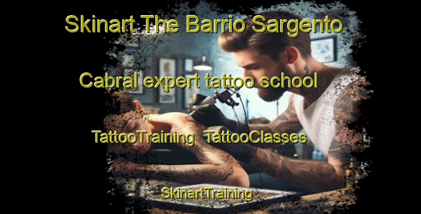 Skinart The Barrio Sargento Cabral expert tattoo school | TattooTraining | TattooClasses | SkinartTraining-Argentina