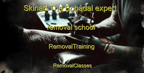 Skinart The Bobadal expert removal school | RemovalTraining | RemovalClasses | SkinartTraining-Argentina