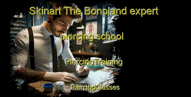 Skinart The Bonpland expert piercing school | #PiercingTraining #PiercingClasses #SkinartTraining-Argentina