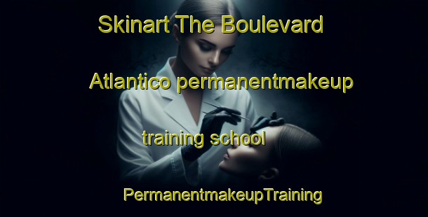 Skinart The Boulevard Atlantico permanentmakeup training school | #PermanentmakeupTraining #PermanentmakeupClasses #SkinartTraining-Argentina