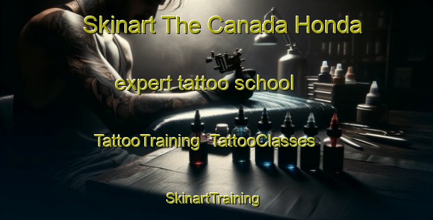 Skinart The Canada Honda expert tattoo school | TattooTraining | TattooClasses | SkinartTraining-Argentina