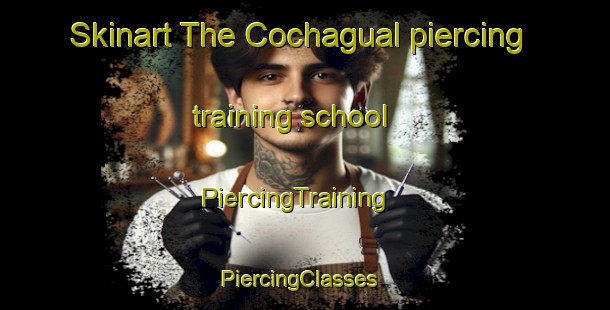 Skinart The Cochagual piercing training school | PiercingTraining | PiercingClasses | SkinartTraining-Argentina