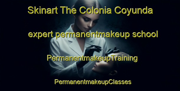 Skinart The Colonia Coyunda expert permanentmakeup school | PermanentmakeupTraining | PermanentmakeupClasses | SkinartTraining-Argentina