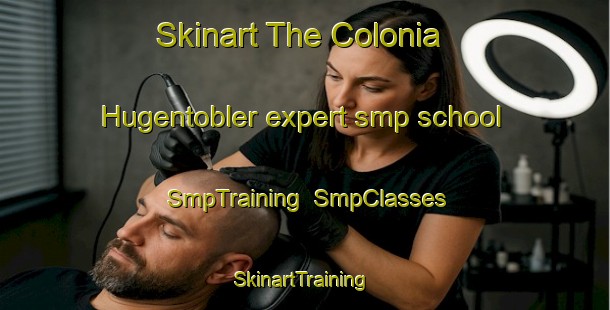 Skinart The Colonia Hugentobler expert smp school | SmpTraining | SmpClasses | SkinartTraining-Argentina