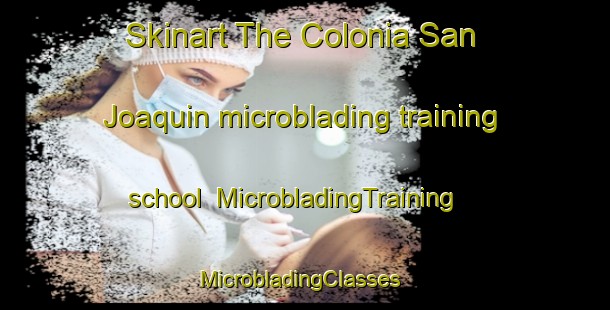 Skinart The Colonia San Joaquin microblading training school | MicrobladingTraining | MicrobladingClasses | SkinartTraining-Argentina