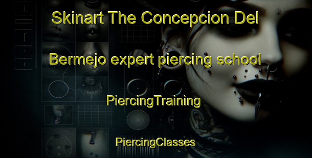 Skinart The Concepcion Del Bermejo expert piercing school | #PiercingTraining #PiercingClasses #SkinartTraining-Argentina