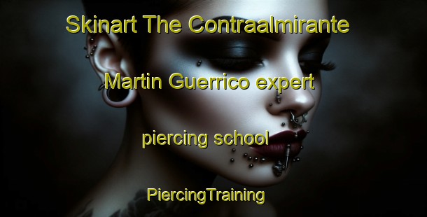 Skinart The Contraalmirante Martin Guerrico expert piercing school | PiercingTraining | PiercingClasses | SkinartTraining-Argentina