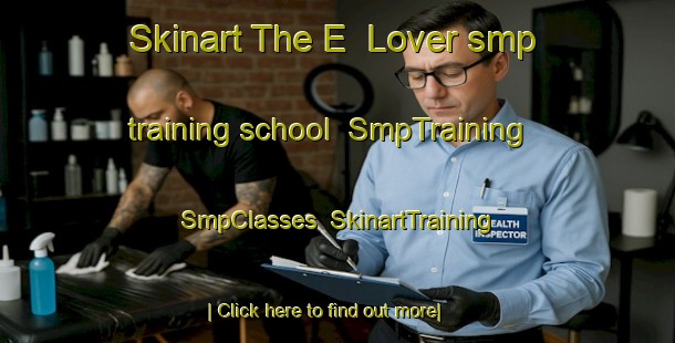 Skinart The E  Lover smp training school | SmpTraining | SmpClasses | SkinartTraining-Argentina