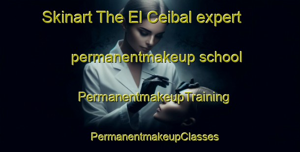Skinart The El Ceibal expert permanentmakeup school | PermanentmakeupTraining | PermanentmakeupClasses | SkinartTraining-Argentina