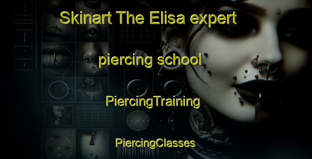 Skinart The Elisa expert piercing school | #PiercingTraining #PiercingClasses #SkinartTraining-Argentina