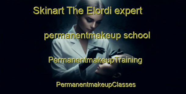 Skinart The Elordi expert permanentmakeup school | PermanentmakeupTraining | PermanentmakeupClasses | SkinartTraining-Argentina