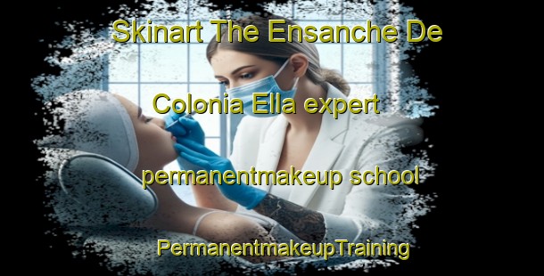 Skinart The Ensanche De Colonia Ella expert permanentmakeup school | #PermanentmakeupTraining #PermanentmakeupClasses #SkinartTraining-Argentina