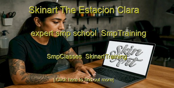 Skinart The Estacion Clara expert smp school | SmpTraining | SmpClasses | SkinartTraining-Argentina