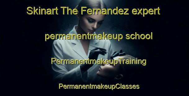 Skinart The Fernandez expert permanentmakeup school | #PermanentmakeupTraining #PermanentmakeupClasses #SkinartTraining-Argentina