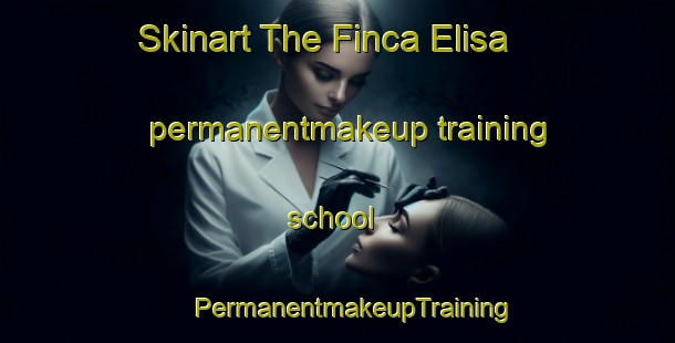 Skinart The Finca Elisa permanentmakeup training school | #PermanentmakeupTraining #PermanentmakeupClasses #SkinartTraining-Argentina