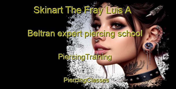 Skinart The Fray Luis A  Beltran expert piercing school | PiercingTraining | PiercingClasses | SkinartTraining-Argentina