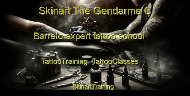 Skinart The Gendarme C  Barreto expert tattoo school | TattooTraining | TattooClasses | SkinartTraining-Argentina
