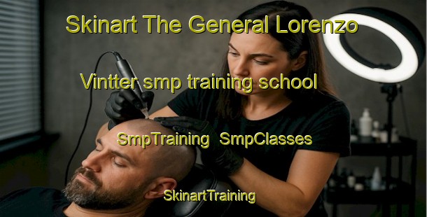 Skinart The General Lorenzo Vintter smp training school | SmpTraining | SmpClasses | SkinartTraining-Argentina