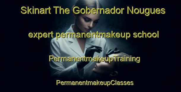 Skinart The Gobernador Nougues expert permanentmakeup school | #PermanentmakeupTraining #PermanentmakeupClasses #SkinartTraining-Argentina