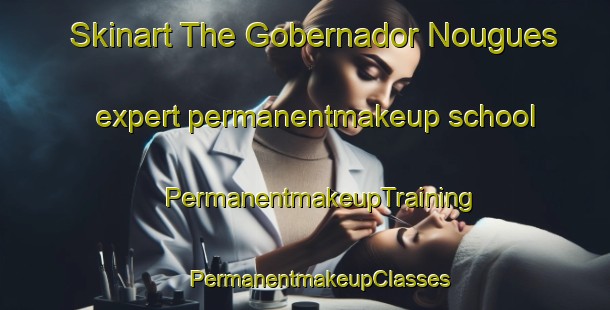 Skinart The Gobernador Nougues expert permanentmakeup school | #PermanentmakeupTraining #PermanentmakeupClasses #SkinartTraining-Argentina