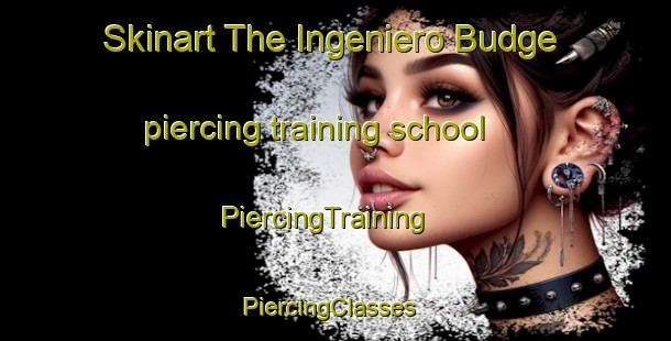 Skinart The Ingeniero Budge piercing training school | PiercingTraining | PiercingClasses | SkinartTraining-Argentina