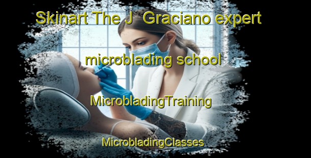 Skinart The J  Graciano expert microblading school | MicrobladingTraining | MicrobladingClasses | SkinartTraining-Argentina