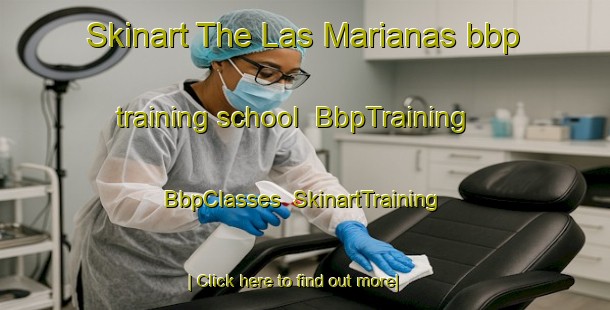 Skinart The Las Marianas bbp training school | BbpTraining | BbpClasses | SkinartTraining-Argentina