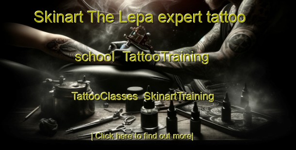 Skinart The Lepa expert tattoo school | TattooTraining | TattooClasses | SkinartTraining-Argentina