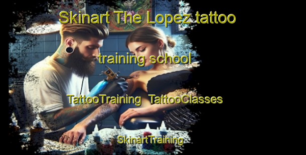 Skinart The Lopez tattoo training school | TattooTraining | TattooClasses | SkinartTraining-Argentina