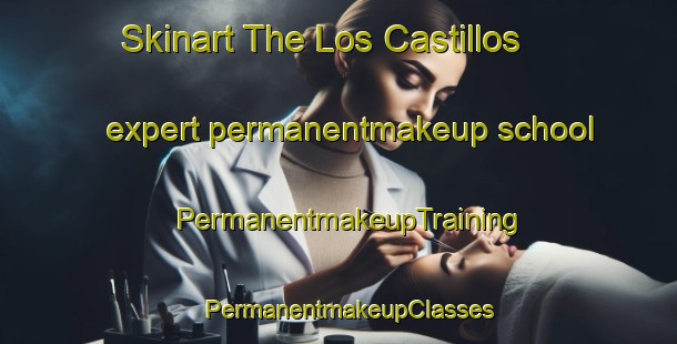 Skinart The Los Castillos expert permanentmakeup school | PermanentmakeupTraining | PermanentmakeupClasses | SkinartTraining-Argentina