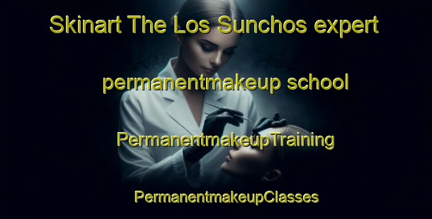 Skinart The Los Sunchos expert permanentmakeup school | #PermanentmakeupTraining #PermanentmakeupClasses #SkinartTraining-Argentina