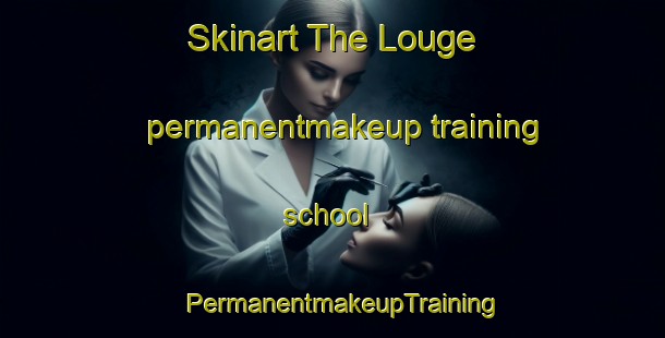 Skinart The Louge permanentmakeup training school | PermanentmakeupTraining | PermanentmakeupClasses | SkinartTraining-Argentina