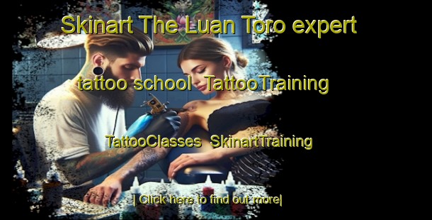 Skinart The Luan Toro expert tattoo school | TattooTraining | TattooClasses | SkinartTraining-Argentina