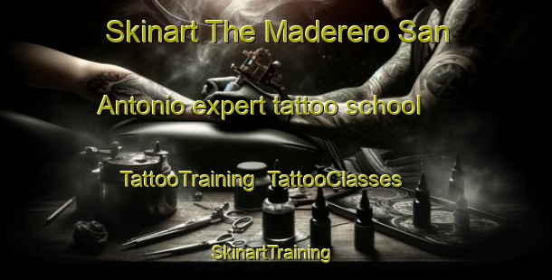 Skinart The Maderero San Antonio expert tattoo school | TattooTraining | TattooClasses | SkinartTraining-Argentina