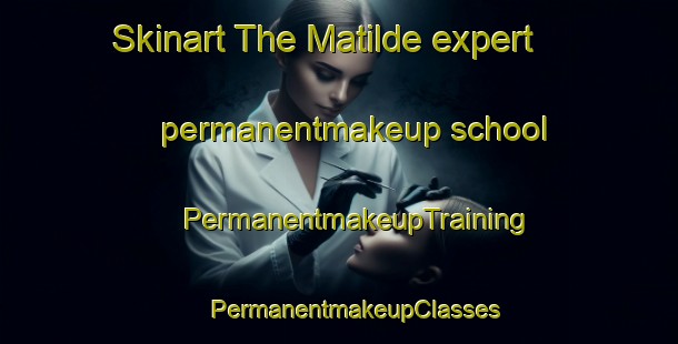 Skinart The Matilde expert permanentmakeup school | #PermanentmakeupTraining #PermanentmakeupClasses #SkinartTraining-Argentina