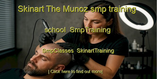 Skinart The Munoz smp training school | SmpTraining | SmpClasses | SkinartTraining-Argentina