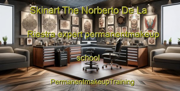Skinart The Norberto De La Riestra expert permanentmakeup school | PermanentmakeupTraining | PermanentmakeupClasses | SkinartTraining-Argentina