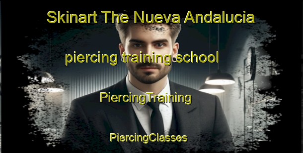 Skinart The Nueva Andalucia piercing training school | PiercingTraining | PiercingClasses | SkinartTraining-Argentina