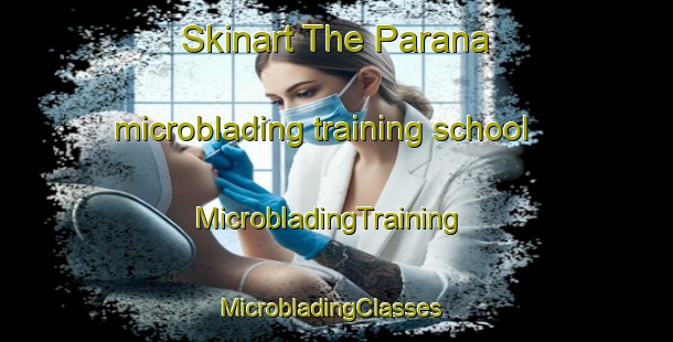 Skinart The Parana microblading training school | MicrobladingTraining | MicrobladingClasses | SkinartTraining-Argentina
