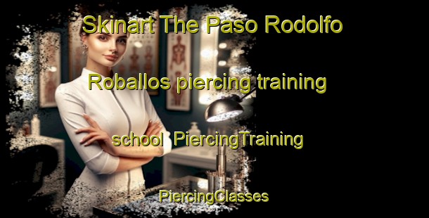 Skinart The Paso Rodolfo Roballos piercing training school | #PiercingTraining #PiercingClasses #SkinartTraining-Argentina