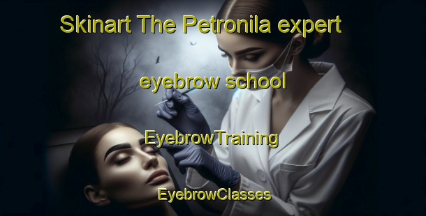 Skinart The Petronila expert eyebrow school | EyebrowTraining | EyebrowClasses | SkinartTraining-Argentina