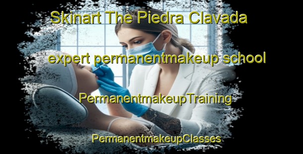 Skinart The Piedra Clavada expert permanentmakeup school | PermanentmakeupTraining | PermanentmakeupClasses | SkinartTraining-Argentina