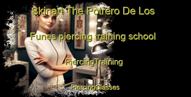 Skinart The Potrero De Los Funes piercing training school | #PiercingTraining #PiercingClasses #SkinartTraining-Argentina