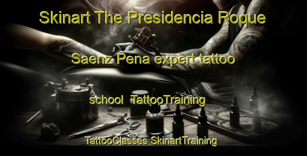 Skinart The Presidencia Roque Saenz Pena expert tattoo school | #TattooTraining #TattooClasses #SkinartTraining-Argentina