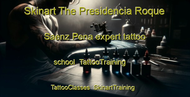 Skinart The Presidencia Roque Saenz Pena expert tattoo school | TattooTraining | TattooClasses | SkinartTraining-Argentina