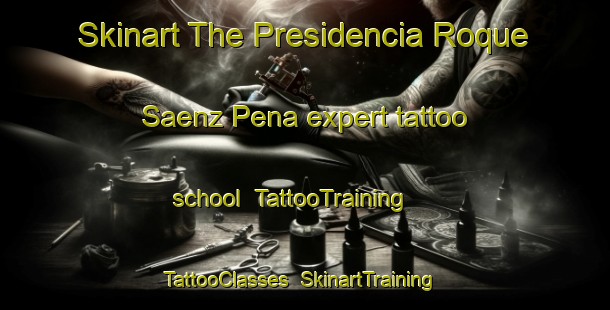 Skinart The Presidencia Roque Saenz Pena expert tattoo school | TattooTraining | TattooClasses | SkinartTraining-Argentina